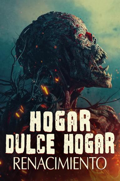 Hogar Dulce Hogar: Renacimiento