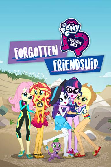 My Little Pony: Equestria Girls - Amistad Olvidada